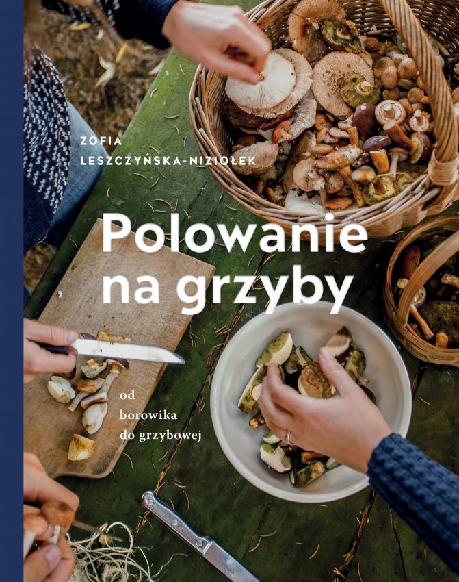 Książka Zofii Leszczyńskiej-Niziołek "Polowanie na grzyby"