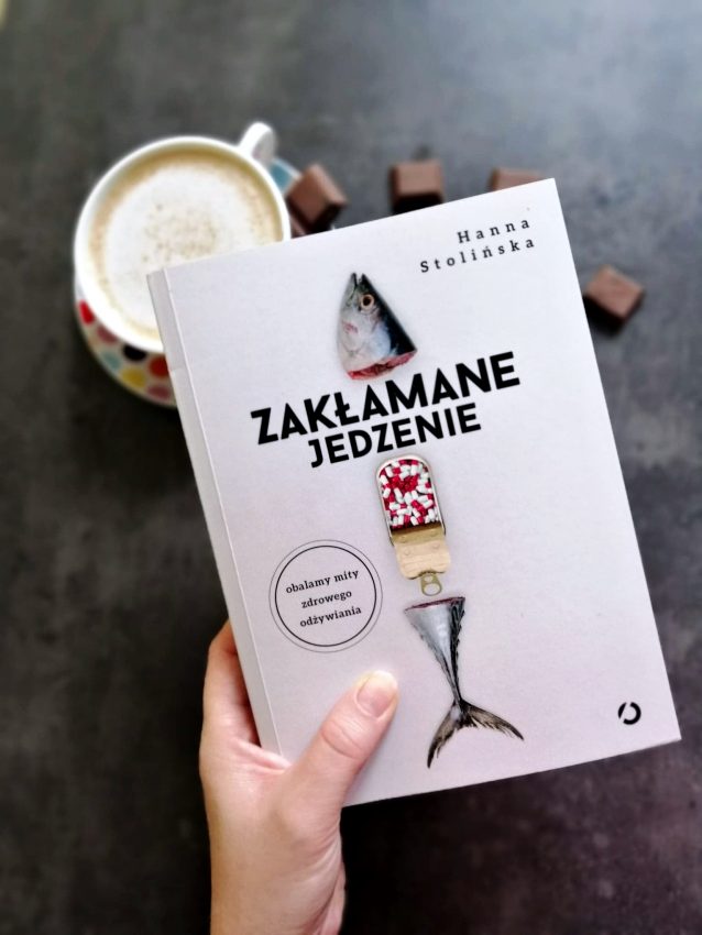 Książką "Zakłamane jedzenie" Hanny Stolińskiej 