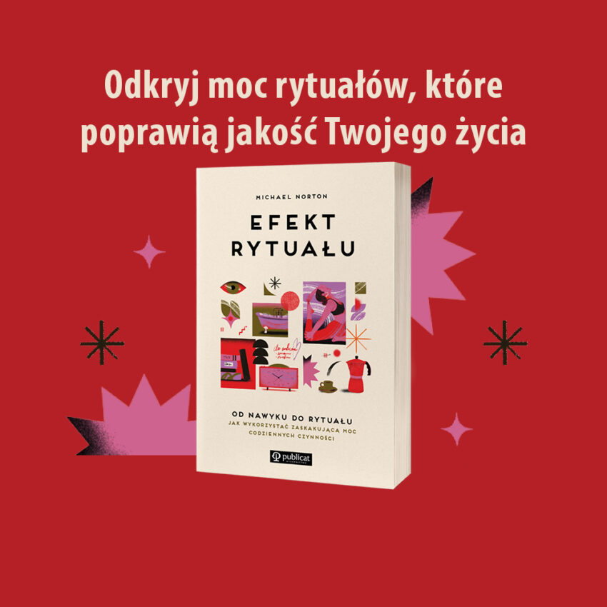 okładka książki „Efekt rytuału. Od nawyku do rytuału. Jak wykorzystać zaskakującą moc codziennych czynności" - Hello Zdrowie