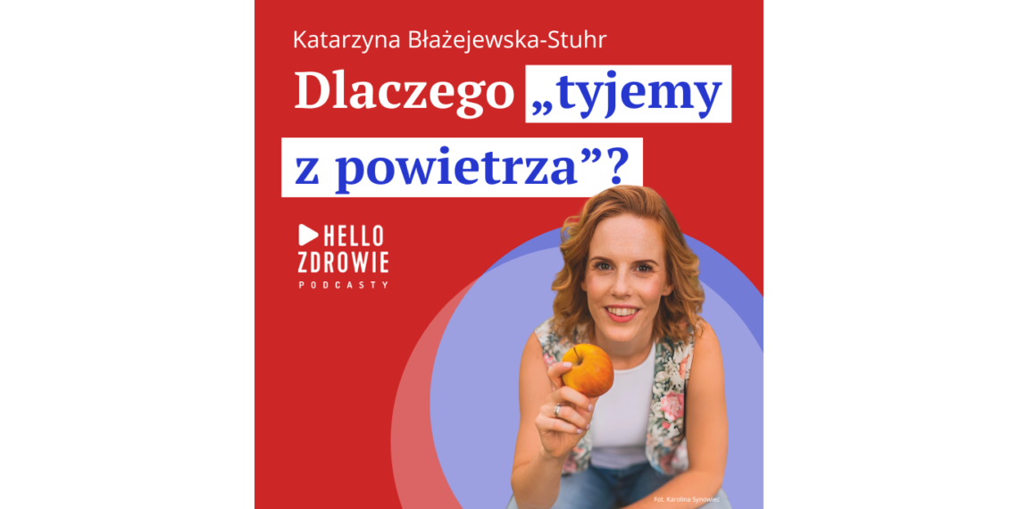 na zdjęciu: Katarzyna Błażejewska-Stuhr - Hello Zdrowie